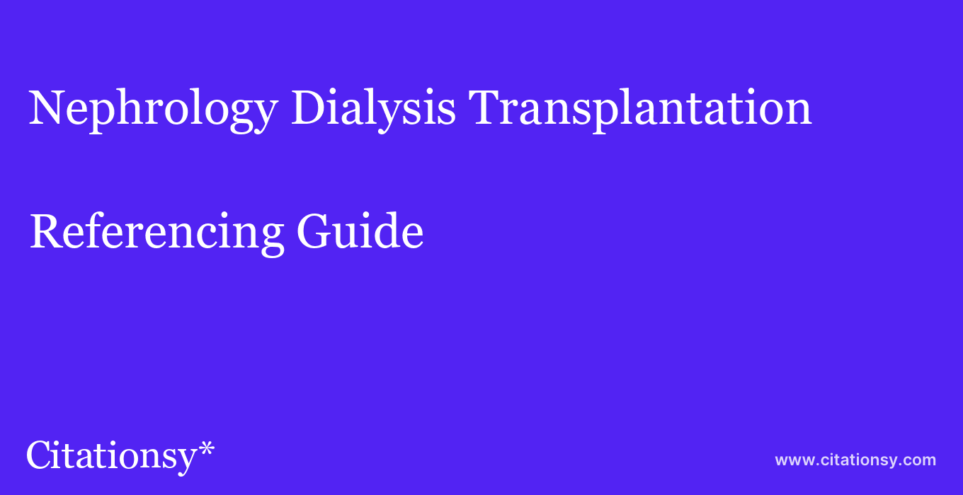 cite Nephrology Dialysis Transplantation  — Referencing Guide